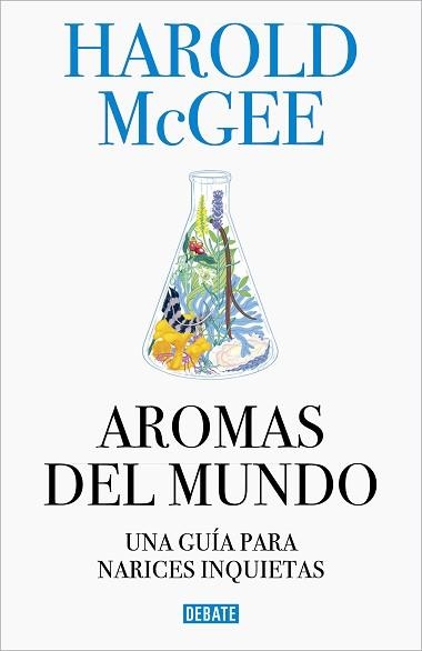 AROMAS DEL MUNDO.UNA GUÍA PARA NARICES INQUIETAS | 9788499928487 | MCGEE,HAROLD | Llibreria Geli - Llibreria Online de Girona - Comprar llibres en català i castellà