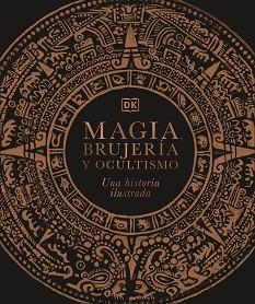 MAGIA,BRUJERÍA Y OCULTISMO.UNA HISTORIA ILUSTRADA | 9780241537886 | DK | Llibreria Geli - Llibreria Online de Girona - Comprar llibres en català i castellà