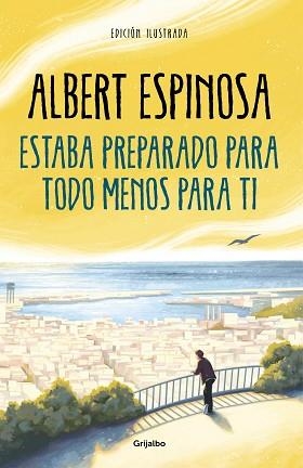 ESTABA PREPARADO PARA TODO MENOS PARA TI | 9788425360503 | ESPINOSA,ALBERT | Llibreria Geli - Llibreria Online de Girona - Comprar llibres en català i castellà