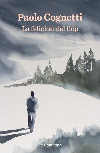 LA FELICITAT DEL LLOP | 9788418226373 | COGNETTI,PAOLO | Llibreria Geli - Llibreria Online de Girona - Comprar llibres en català i castellà