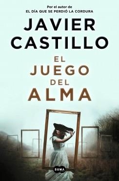 EL JUEGO DEL ALMA(TAPA DURA) | 9788491296539 | CASTILLO,JAVIER | Llibreria Geli - Llibreria Online de Girona - Comprar llibres en català i castellà