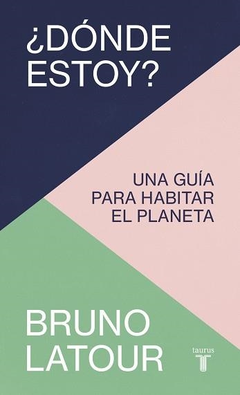 DÓNDE ESTOY?(UNA GUÍA PARA HABITAR EL PLANETA) | 9788430624287 | LATOUR,BRUNO | Llibreria Geli - Llibreria Online de Girona - Comprar llibres en català i castellà