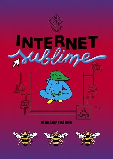 INTERNET SUBLIME | 9788412128291 | PERSAND,MIRIAM | Llibreria Geli - Llibreria Online de Girona - Comprar llibres en català i castellà