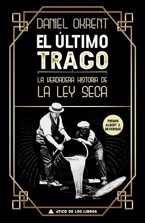 EL ÚLTIMO TRAGO.LA VERDADERA HISTORIA DE LA LEY SECA | 9788417743437 | OKRENT,DANIEL | Llibreria Geli - Llibreria Online de Girona - Comprar llibres en català i castellà