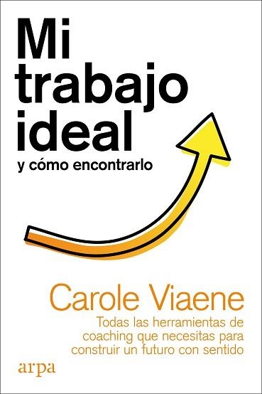 MI TRABAJO IDEAL Y CÓMO ENCONTRARLO | 9788418741050 | VIAENE,CAROLE | Llibreria Geli - Llibreria Online de Girona - Comprar llibres en català i castellà