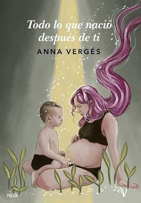 TODO LO QUE NACIÓ DESPUÉS DE TI | 9788418694318 | VERGÉS GANCHARRO,ANNA | Llibreria Geli - Llibreria Online de Girona - Comprar llibres en català i castellà