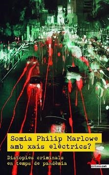 SOMIA PHILIP MARLOWE AMB XAIS ELÈCTRICS? | 9788418584145 | MARTÍN,ÀLEX/SOLANA,TERESA/BESORA,MAX/NOPCA,JORDI/LLORT/MARTÍN,ANDREU | Libreria Geli - Librería Online de Girona - Comprar libros en catalán y castellano