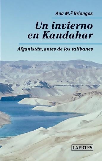 UN INVIERNO EN KANDAHAR.AFGANISTÁN, ANTES DE LOS TALIBANES | 9788475849775 | BRIONGOS GUADAYOL,ANA M. | Llibreria Geli - Llibreria Online de Girona - Comprar llibres en català i castellà