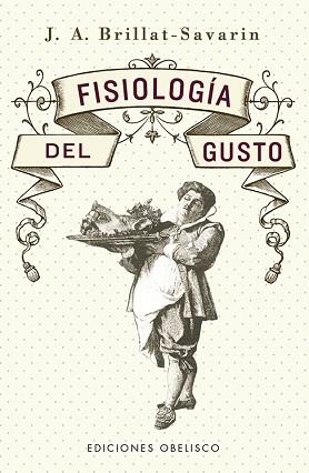 FISIOLOGÍA DEL GUSTO | 9788491117667 | BRILLAT-SAVARIN,JEAN ANTHELME | Llibreria Geli - Llibreria Online de Girona - Comprar llibres en català i castellà