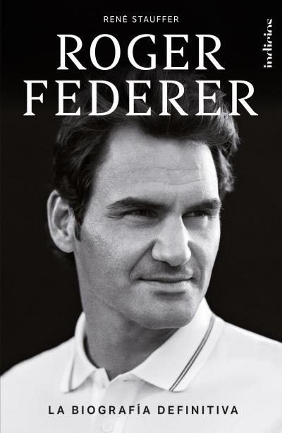 ROGER FEDERER.LA BIOGRAFÍA DEFINITIVA | 9788415732518 | STAUFFER,RENÉ | Llibreria Geli - Llibreria Online de Girona - Comprar llibres en català i castellà