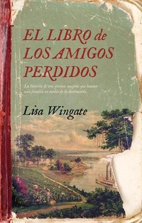 EL LIBRO DE LOS AMIGOS PERDIDOS.LA HISTORIA DE TRES JÓVENES MUJERES QUE BUSCAN UNA FAMILIA EN MEDIO DE LA DESTRU | 9788416517459 | WINGATE,LISA | Llibreria Geli - Llibreria Online de Girona - Comprar llibres en català i castellà