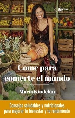 COME PARA COMERTE EL MUNDO | 9788418285950 | KINDELÁN,MARÍA | Llibreria Geli - Llibreria Online de Girona - Comprar llibres en català i castellà