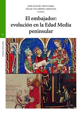 EL EMBAJADOR:EVOLUCIÓN EN LA EDAD MEDIA PENINSULAR | 9788418105470 | NIETO SORIA,JOSÉ MANUEL/VILLARROEL GONZÁLEZ,ÓSCAR | Libreria Geli - Librería Online de Girona - Comprar libros en catalán y castellano