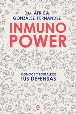 INMUNO POWER.CONOCE Y FORTALECE TUS DEFENSAS | 9788413841748 | GONZÁLEZ FERNÁNDEZ,ÁFRICA | Llibreria Geli - Llibreria Online de Girona - Comprar llibres en català i castellà