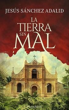 LA TIERRA SIN MAL | 9788418623110 | SÁNCHEZ ADALID,JESÚS | Llibreria Geli - Llibreria Online de Girona - Comprar llibres en català i castellà