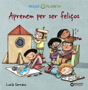 APRENEM PER SER FELIÇOS | 9788448951764 | SERRANO,LUCÍA | Libreria Geli - Librería Online de Girona - Comprar libros en catalán y castellano