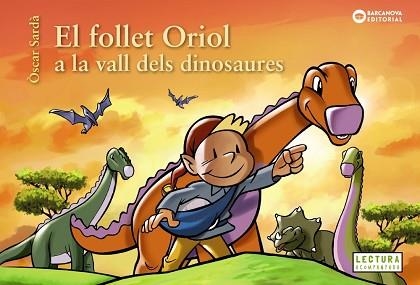 EL FOLLET ORIOL A LA VALL DELS DINOSAURES | 9788448953829 | SARDÀ,ÒSCAR | Llibreria Geli - Llibreria Online de Girona - Comprar llibres en català i castellà