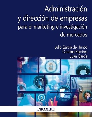 ADMINISTRACIÓN Y DIRECCIÓN DE EMPRESAS PARA EL MARKETING E INVESTIGACIÓN DE MERCADOS | 9788436845099 | GARCÍA DEL JUNCO,JULIO/RAMÍREZ GARCÍA,CAROLINA/GARCÍA ÁLVAREZ DE PEREA,JUAN | Llibreria Geli - Llibreria Online de Girona - Comprar llibres en català i castellà