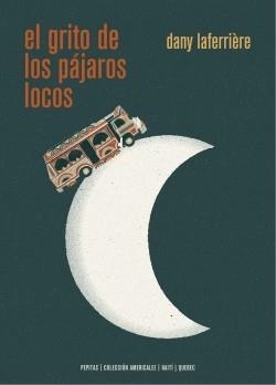 EL GRITO DE LOS PÁJAROS LOCOS | 9788417386740 | LAFERRIÈRE,DANY | Llibreria Geli - Llibreria Online de Girona - Comprar llibres en català i castellà