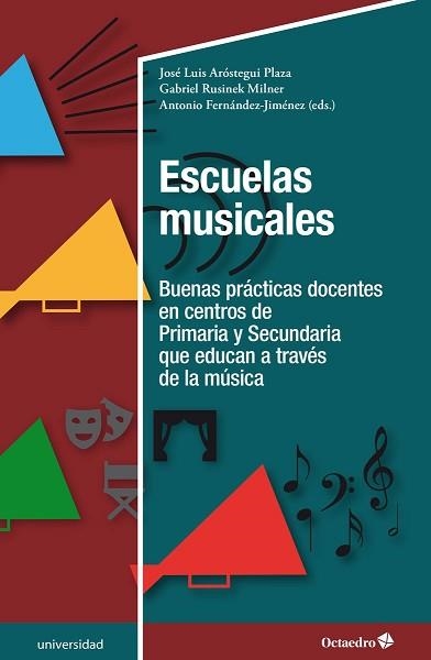 ESCUELAS MUSICALES.BUENAS PRÁCTICAS DOCENTES EN CENTROS DE PRIMARIA Y SECUNDARIA QUE EDUCAN A TRAVÉ | 9788418819414 | ARÓSTEGUI PLAZA,JOSÉ LUIS/RUSINEK MILNER,GABRIEL/FERNÁNDEZ JIMÉNEZ,ANTONIO | Llibreria Geli - Llibreria Online de Girona - Comprar llibres en català i castellà