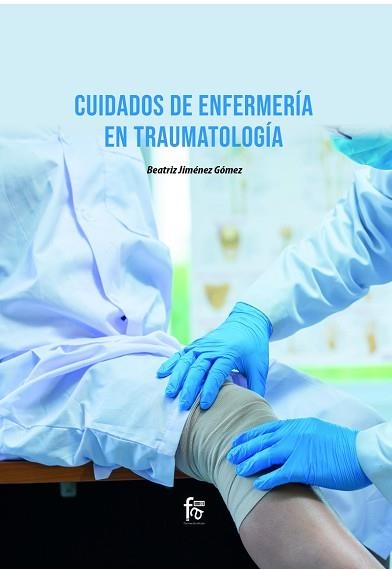 CUIDADOS DE ENFERMERÍA EN TRAUMATOLOGÍA | 9788418418792 | JIMENEZ GOMEZ,BEATRIZ | Llibreria Geli - Llibreria Online de Girona - Comprar llibres en català i castellà