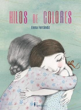 HILO DE COLORES | 9788418930133 | FERRÁNDIZ RUEDA,ELENA | Llibreria Geli - Llibreria Online de Girona - Comprar llibres en català i castellà