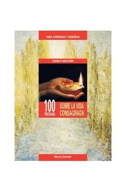 100 FICHAS SOBRE LA VIDA CONSAGRADA | 9788472399204 | MACCISE,CAMILO | Llibreria Geli - Llibreria Online de Girona - Comprar llibres en català i castellà