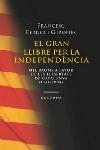 EL GRAN LLIBRE PER LA INDEPENDENCIA.MIL RAONS A FAVOR DE LE | 9788466406062 | FERRER GIRONES,FRANCESC | Llibreria Geli - Llibreria Online de Girona - Comprar llibres en català i castellà