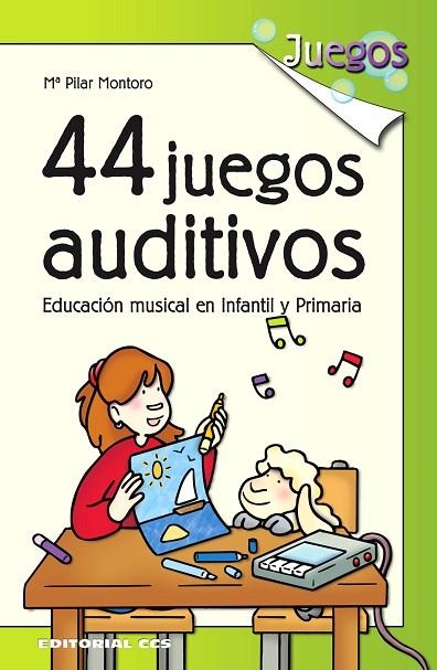 44 JUEGOS AUDITIVOS.EDUCACION MUSICAL EN INFANTIL Y PRIMAR | 9788483167922 | MONTORO ALCUBILLA,MARIA PILAR | Llibreria Geli - Llibreria Online de Girona - Comprar llibres en català i castellà