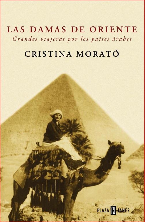 LAS DAMAS DE ORIENTE.GRANDES VIAJERAS POR LOS PAISES ARABES | 9788401305412 | MORATO,CRISTINA | Libreria Geli - Librería Online de Girona - Comprar libros en catalán y castellano