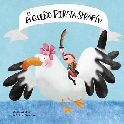 EL PEQUEÑO PIRATA SERAFÍN | 9788494541513 | ACOSTA,ALICIA | Llibreria Geli - Llibreria Online de Girona - Comprar llibres en català i castellà