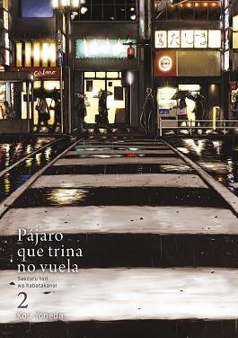 PÁJARO QUE TRINA NO VUELA-2 | 9788416188314 | YONEDA,KOU | Llibreria Geli - Llibreria Online de Girona - Comprar llibres en català i castellà