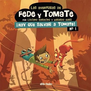 LAS AVENTURAS DE FEDE Y TOMATE-1.¡HAY QUE SALVAR A TOMATE! | 9788415850434 | SARACINO/BARO | Llibreria Geli - Llibreria Online de Girona - Comprar llibres en català i castellà