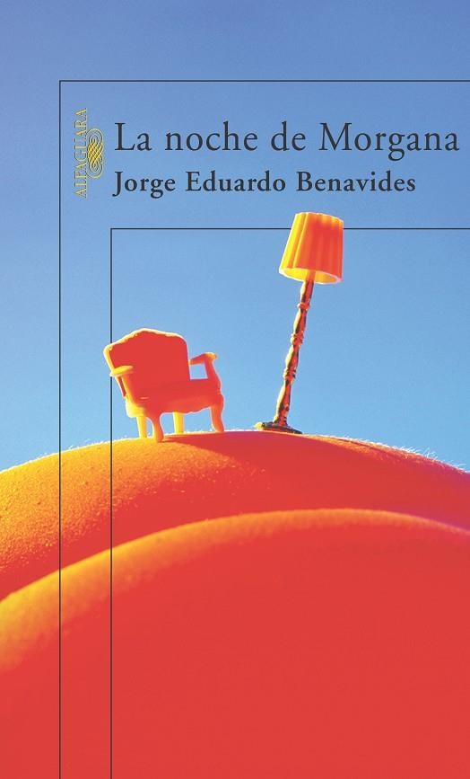 LA NOCHE DE MORGANA | 9788420467344 | BENAVIDES,JORGE EDUARDO | Llibreria Geli - Llibreria Online de Girona - Comprar llibres en català i castellà