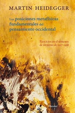 POSICIONES METAFÍSICAS FUNDAMENTALES DEL PENSAMIENTO OCCIDENTAL.EJERCICIOS EN EL SEMESTRE DE INVIERNO DE 1937-1938 | 9788425427343 | HEIDEGGER,MARTIN | Libreria Geli - Librería Online de Girona - Comprar libros en catalán y castellano