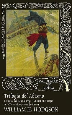 TRILOGÍA DEL ABISMO(LOS BOTES DEL GLEN CARRIG/LA CASA EN EL CONFIN DE LA TIERRA/LOS PIRATAS FANTASMAS) | 9788477029229 | HODGSON,WILLIAM HOPE | Llibreria Geli - Llibreria Online de Girona - Comprar llibres en català i castellà