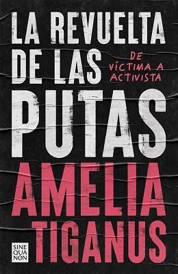 LA REVUELTA DE LAS PUTAS.DE VICTIMA A ACTIVISTA | 9788466668859 | TIGANUS,AMELIA | Llibreria Geli - Llibreria Online de Girona - Comprar llibres en català i castellà