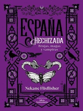 ESPAÑA HECHIZADA.BRUJAS,MAGAS Y VAM,PIRAS | 9788418483134 | FLISFLISHER,NEKANE | Llibreria Geli - Llibreria Online de Girona - Comprar llibres en català i castellà