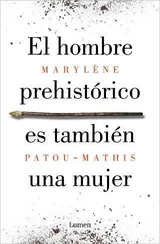 EL HOMBRE PREHISTÓRICO ES TAMBIÉN UNA MUJER | 9788426410092 | PATOU-MATHIS,MARYLÈNE | Llibreria Geli - Llibreria Online de Girona - Comprar llibres en català i castellà