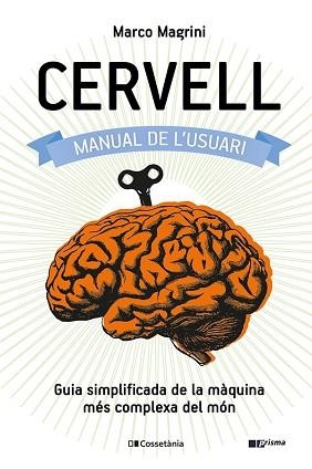 CERVELL.MANUAL DE L'USUARI(GUIA SIMPLIFICADA DE LA MÀQUINA MÉS COMPLEXA DEL MÓN) | 9788413560625 | MAGRINI,MARCO | Llibreria Geli - Llibreria Online de Girona - Comprar llibres en català i castellà