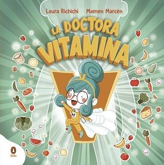 LA DOCTORA VITAMINA | 9788418817007 | RICHICHI,LAURA/MARCÉN,MAMEN | Llibreria Geli - Llibreria Online de Girona - Comprar llibres en català i castellà