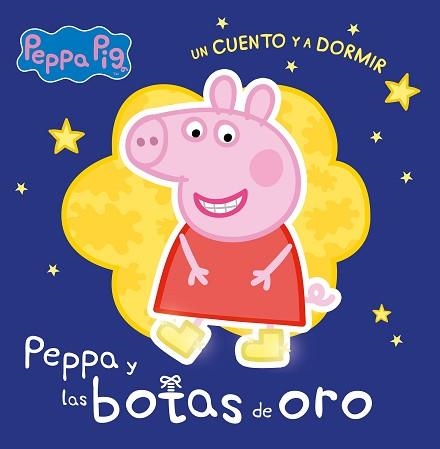 LAS BOTAS DE ORO(PEPPA PIG. UN CUENTO Y A DORMIR) | 9788448858377 | Llibreria Geli - Llibreria Online de Girona - Comprar llibres en català i castellà