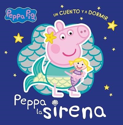 PEPPA LA SIRENA(PEPPA PIG.UN CUENTO Y A DORMIR) | 9788448858384 | Llibreria Geli - Llibreria Online de Girona - Comprar llibres en català i castellà