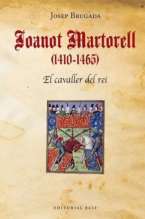 JOANOT MARTORELL(1410-1465)EL CAVALLER DEL REI | 9788418434457 | BRUGADA,JOSEP | Llibreria Geli - Llibreria Online de Girona - Comprar llibres en català i castellà