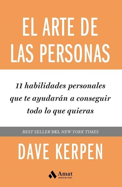 EL ARTE DE LAS PERSONAS.11 HABILIDADES PERSONALES QUE TE AYUDARÁN A CONSEGUIR TODO LO QUE QUIERAS | 9788418114663 | KERPEN,DAVE | Libreria Geli - Librería Online de Girona - Comprar libros en catalán y castellano