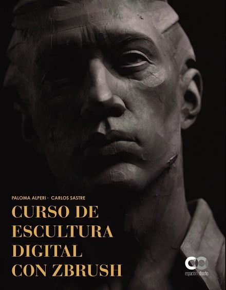 CURSO DE ESCULTURA DIGITAL CON ZBRUSH | 9788441543904 | SASTRE ANTORANZ,CARLOS/ALPERI FERNANDEZ,PALOMA | Llibreria Geli - Llibreria Online de Girona - Comprar llibres en català i castellà