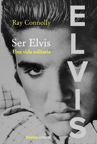 SER ELVIS.UNA VIDA SOLITARIA | 9788413624525 | CONNOLLY,RAY | Llibreria Geli - Llibreria Online de Girona - Comprar llibres en català i castellà