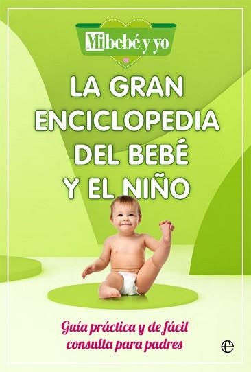 LA GRAN ENCICLOPEDIA DEL BEBÉ Y EL NIÑO | 9788491649908 | Llibreria Geli - Llibreria Online de Girona - Comprar llibres en català i castellà