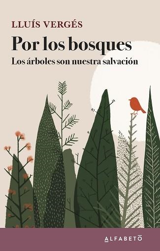 POR LOS BOSQUES.LOS ÁRBOLES SON NUESTRA SALVACIÓN | 9788417951221 | VERGÉS,LLUÍS | Llibreria Geli - Llibreria Online de Girona - Comprar llibres en català i castellà