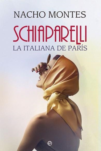 SCHIAPARELLI.LA ITALIANA DE PARIS | 9788413841816 | MONTES,NACHO | Llibreria Geli - Llibreria Online de Girona - Comprar llibres en català i castellà